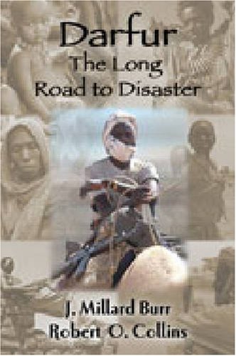 Read Darfur: The Long Road to Disaster, written by J. Millard Burr; Robert O. Collins