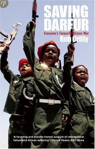 Read Saving Darfur: Everyone's Favourite African War, written by Rob Crilly