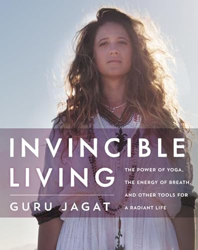 Read Invincible Living: The Power of Yoga, The Energy of Breath, and Other Tools for a Radiant Life, written by Guru Jagat