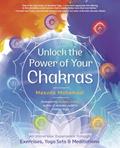 Read Unlock the Power of Your Chakras: An Immersive Experience through Exercises, Yoga Sets & Meditations, written by Masuda Mohamadi