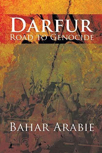 Read Darfur: Road to Genocide, written by Bahar Arabie