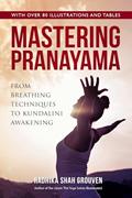 Read Mastering Pranayama: From Breathing Techniques to Kundalini Awakening (Deep Wisdom Collection), written by Radhika Shah Grouven