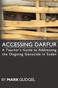 Read Accessing Darfur; A Teacher's Guide to Addressing the Ongoing Genocide in Sudan, written by Mark Gudgel