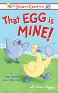 Read That Egg Is Mine!: A Silly Story about Sharing (Duck and Cluck), written by Liz Goulet Dubois Read That Egg Is Mine!: A Silly Story about Sharing (Duck and Cluck), written by Liz Goulet Dubois