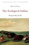 Read The Ecological Indian: Myth and History, written by Shepard Krech III