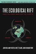 Read The Ecological Rift: Capitalism's War on the Earth, written by John Bellamy Foster; Richard York; Brett Clark