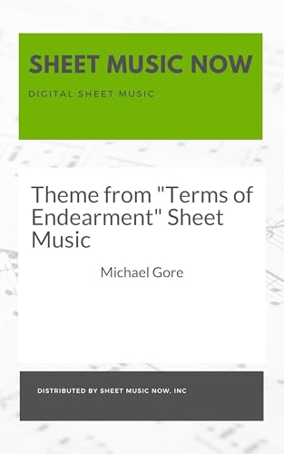 Read Theme from "Terms of Endearment" Sheet Music, written by Michael Gore Read Theme from "Terms of Endearment" Sheet Music, written by Michael Gore