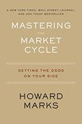 Read Mastering The Market Cycle: Getting the Odds on Your Side, written by Howard Marks