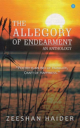 Read The Allegory of Endearment, written by Zeeshan Haider