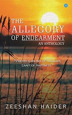 The Allegory of Endearment, written by Zeeshan Haider