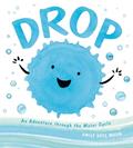 Read Drop: An Adventure through the Water Cycle (A Science Pals Book), written by Emily Kate Moon