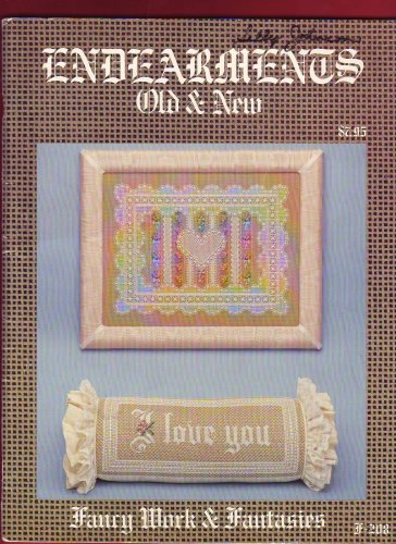 Read Endearments Old & New: Fancy Work & Fantasies (F-208), written by Carol Costello