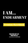 Read I Am Endearment: Premium Blank Sketchbook, written by Amazing Publishing