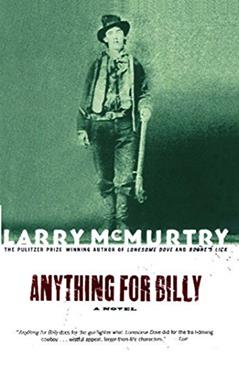 Anything for Billy: A Novel, written by Larry McMurtry