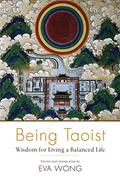 Read Being Taoist: Wisdom for Living a Balanced Life, written by Eva Wong