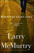 Read When the Light Goes: A Novel (Duane Moore Book 4), written by Larry McMurtry