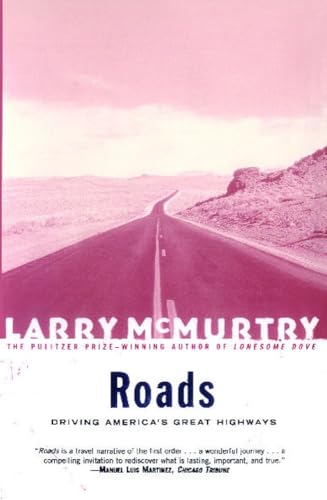 Read Roads : Driving America's Great Highways, written by Larry McMurtry