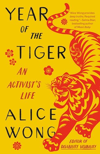 Read Year of the Tiger: An Activist's Life, written by Alice Wong