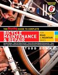 Read The Bicycling Guide to Complete Bicycle Maintenance & Repair: For Road & Mountain Bikes, written by Todd Downs; Editors of Bicycling Magazine