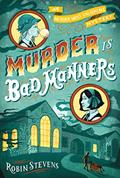 Read Murder Is Bad Manners (WELLS & WONG MURDER IS B), written by Robin Stevens