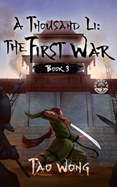 A Thousand Li: the First War: An Epic Progression Fantasy, written by Tao Wong