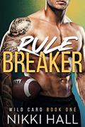 Read Rule Breaker (Wild Card Book 1), written by Nikki Hall