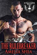 Read The Rulebreaker (Ghosttown East Book 2), written by Amelia Shea