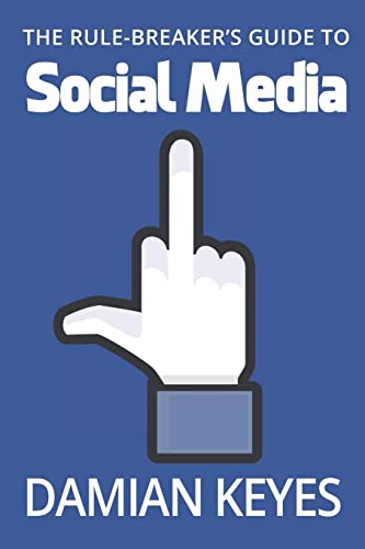 Read The Rule-Breaker's Guide to Social Media, written by Damian Keyes