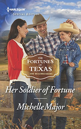 Read Her Soldier of Fortune (The Fortunes of Texas: The Rulebreakers, 1), written by Michelle Major