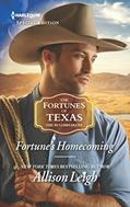 Read Fortune's Homecoming (The Fortunes of Texas: The Rulebreakers Book 6), written by Allison Leigh