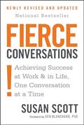 Read Fierce Conversations: Achieving Success at Work and in Life One Conversation at a Time, written by Susan Scott