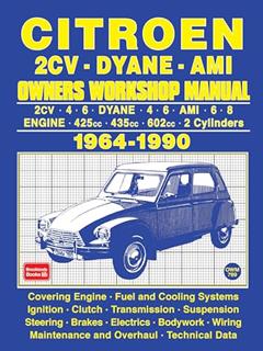 Citroen 2CV . Dyane . Ami 1964-1990 Owners Workshop Manual, written by Autobooks Ltd.