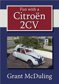 Read Fun With A Citroën 2CV (Fun With Motoring), written by Grant McDuling