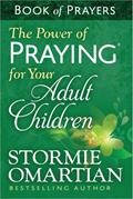 Read The Power of Praying for Your Adult Children Book of Prayers, written by Stormie Omartian Read The Power of Praying for Your Adult Children Book of Prayers, written by Stormie Omartian