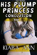 Read His Plump Princess Conclusion (BBW Taboo), written by Kiara Ann