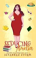 Read Seducing Amelia: (The Plump Playwright Act 2), written by Sevannah Storm