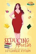 Read Seducing Amelia: (The Plump Playwright Act 2), written by Sevannah Storm