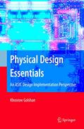Read Physical Design Essentials: An ASIC Design Implementation Perspective, written by Khosrow Golshan