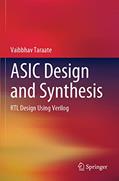 Read ASIC Design and Synthesis: RTL Design Using Verilog, written by Vaibbhav Taraate Read ASIC Design and Synthesis: RTL Design Using Verilog, written by Vaibbhav Taraate