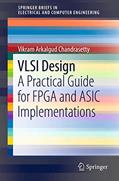 Read VLSI Design: A Practical Guide for FPGA and ASIC Implementations (SpringerBriefs in Electrical and Computer Engineering), written by Vikram Arkalgud Chandrasetty