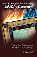 Read Closing the Power Gap between ASIC & Custom: Tools and Techniques for Low Power Design, written by David Chinnery; Kurt Keutzer