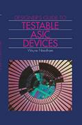 Read Designer's Guide to Testable Asic Devices, written by Wayne M. Needham