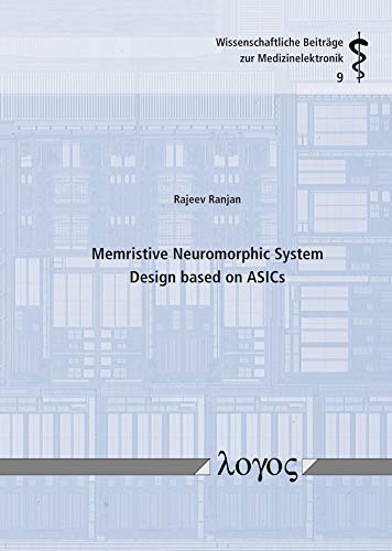 Read Memristive Neuromorphic System Design Based on Asics (Wissenschaftliche Beitrage Zur Medizinelektronik), written by Rajeev Ranjan