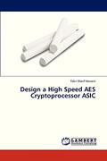 Read Design a High Speed AES Cryptoprocessor ASIC, written by Fakir Sharif Hossain