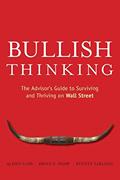 Read Bullish Thinking: The Advisor's Guide to Surviving and Thriving on Wall Street, written by Alden Cass; Brian F. Shaw; Sydney LeBlanc
