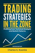 Read Trading Strategies in the Zone (Second edition): Profiting from Technical Analysis and Bullish Patterns, written by Charles G. Koonitz