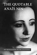 Read The Quotable Anais Nin: 365 Quotations with Citations, written by Anais Nin