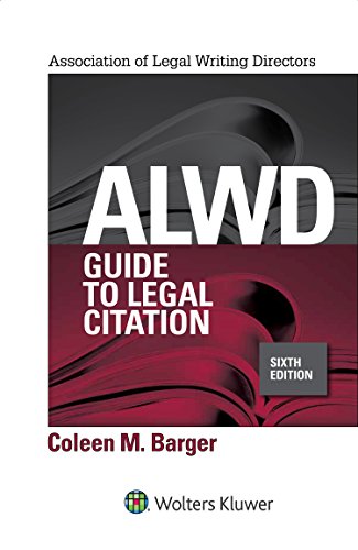 Read ALWD Guide to Legal Citation (Aspen Coursebook), written by Coleen M. Barger