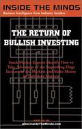 Read The Return of Bullish Investing: Understanding the Financial Markets, for Wise Investing Now and Into the Future (Inside the Minds), written by Louis P. Stanasolovich; Glenn Frank