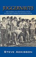 Read Juggernauts: The Making of a Runner & a Team in the First American Running Boom, written by Steve Adkisson Read Juggernauts: The Making of a Runner & a Team in the First American Running Boom, written by Steve Adkisson